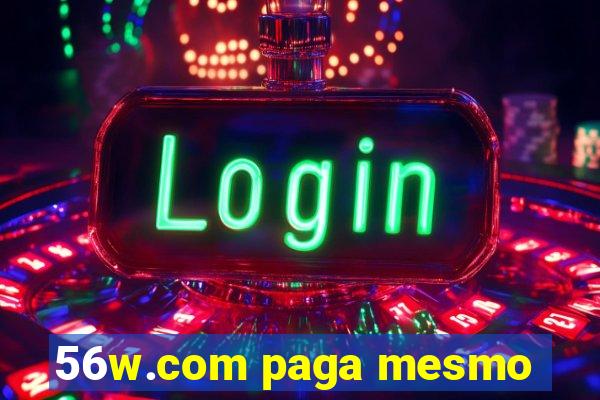 56w.com paga mesmo